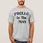 Frollo is het Man T-shirt (Voorkant)