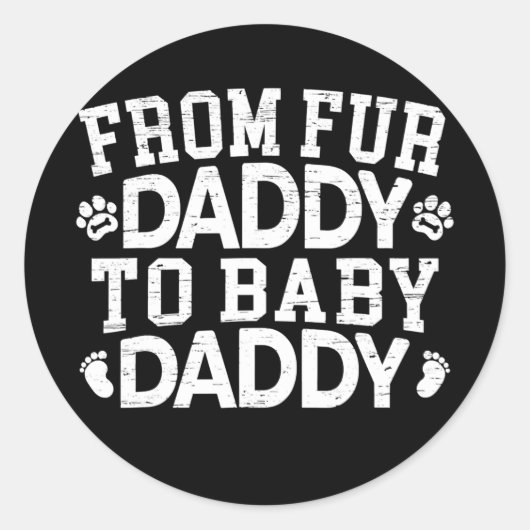 From Fur Daddy To Baby Daddy Baby Announcement Ronde Sticker (Voorkant)