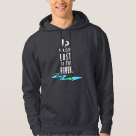 From lost to the river hoodie