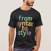 From Syntax to Style – Coding & Design Typography T-shirt (Voorkant)
