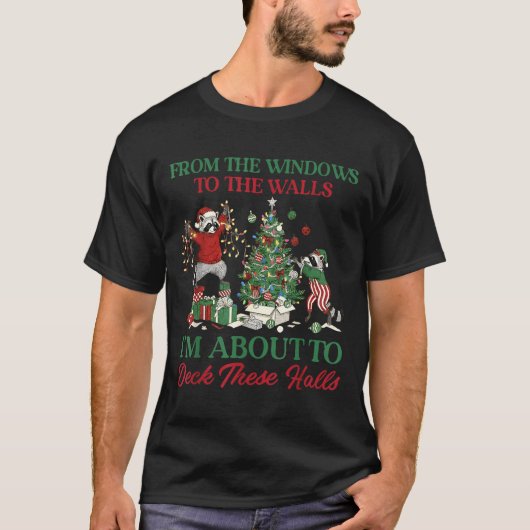 From The Windows To Deck These Halls Raccoon Xmas  T-shirt (Voorkant)