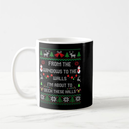 From The Windows To The Walls Deck These Halls Fun Koffiemok (Links)