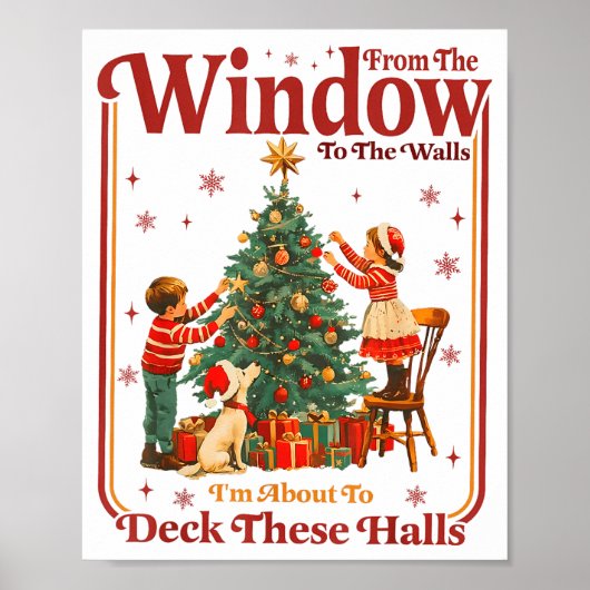 From The Windows To The Walls I'm About To Deck Th Poster (Voorkant)