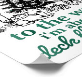 From The Windows To The Walls I'm About To Deck Th Poster (Hoek)