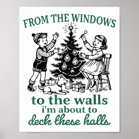 From The Windows To The Walls I'm About To Deck Th Poster (Voorkant)