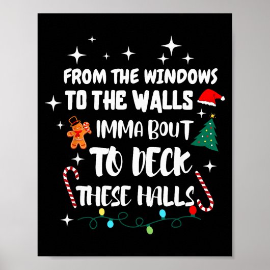 From The Windows To The Walls I'm About To Deck Th Poster (Voorkant)