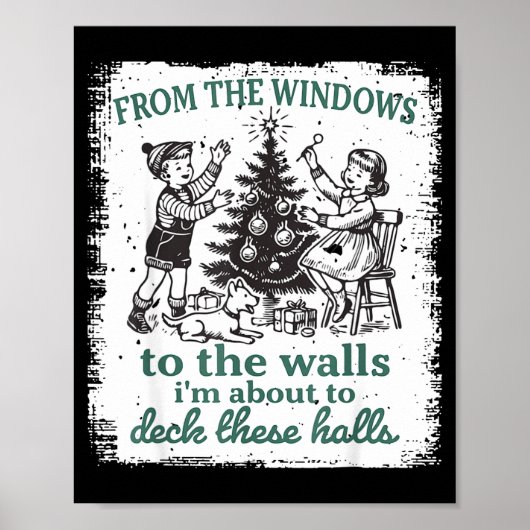 From The Windows To The Walls I'm About To Deck Th Poster (Voorkant)
