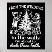 From The Windows To The Walls I'm About To Deck Th Poster (Voorkant)