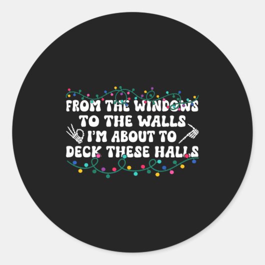 From The Windows To The Walls I'm About To Deck Th Ronde Sticker (Voorkant)
