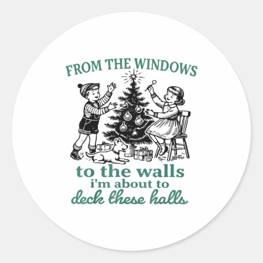 From The Windows To The Walls I'm About To Deck Th Ronde Sticker (Voorkant)