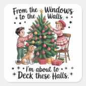 From The Windows To The Walls I'm About To Deck  Vierkante Sticker (Voorkant)