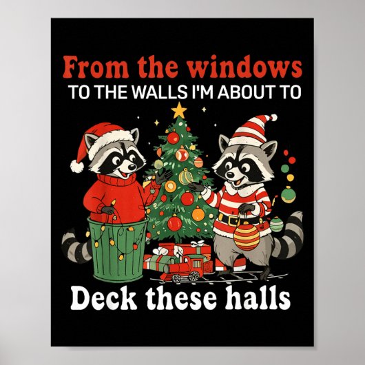 From The Windows To The Walls I'm About To Raccoon Poster (Voorkant)