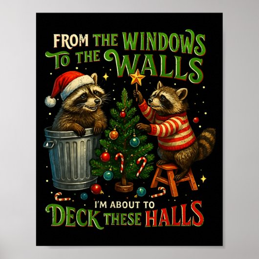 From The Windows To Walls Deck These Halls Raccoon Poster (Voorkant)