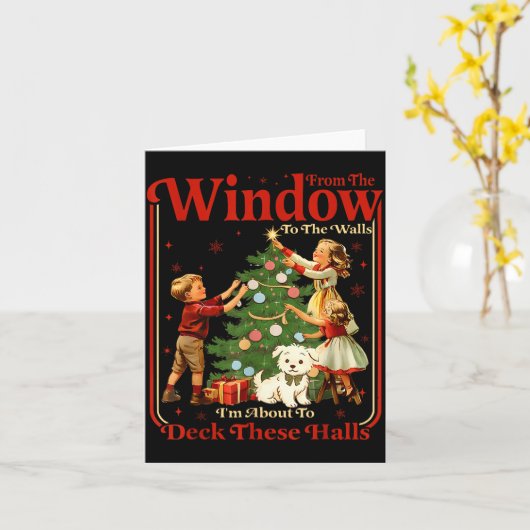 From The Windows To Walls I'm About Deck These Hal Kaart (Gele Bloem)