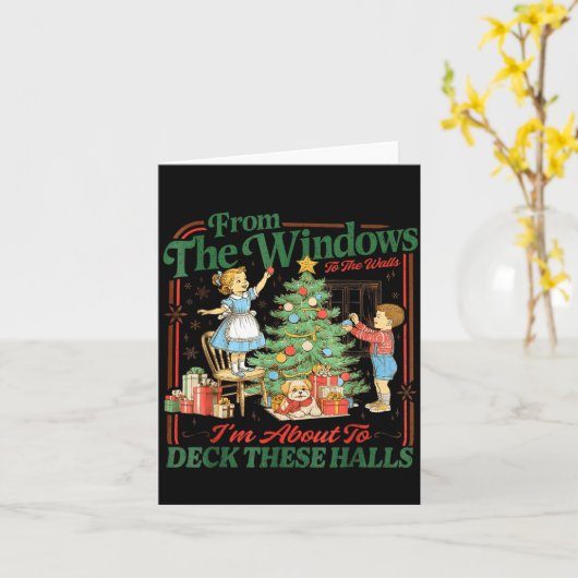 From The Windows To Walls I'm About Deck These Hal Kaart (Gele Bloem)