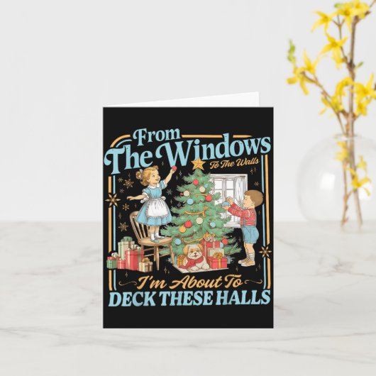 From The Windows To Walls I'm About Deck These Hal Kaart (Gele Bloem)