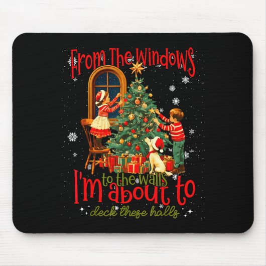 From The Windows To Walls I'm About Deck These Hal Muismat (Voorkant)