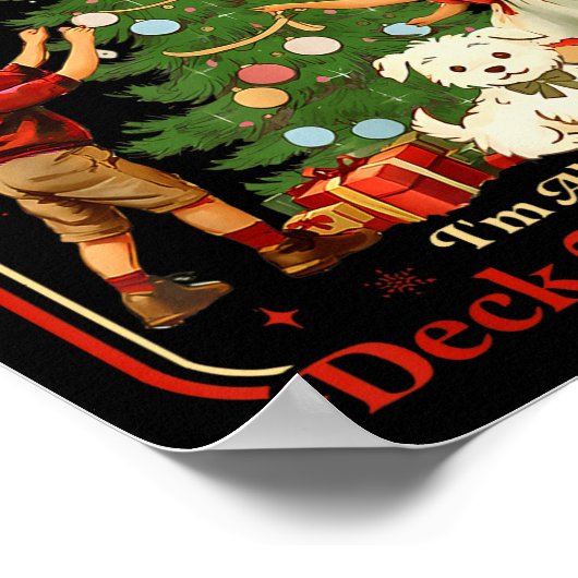 From The Windows To Walls I'm About Deck These Hal Poster (Hoek)