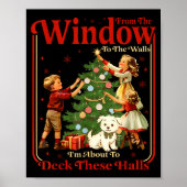 From The Windows To Walls I'm About Deck These Hal Poster (Voorkant)