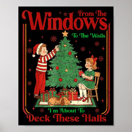 From The Windows To Walls I'm About Deck These Hal Poster (Voorkant)