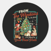 From The Windows To Walls I'm About Deck These Hal Ronde Sticker (Voorkant)