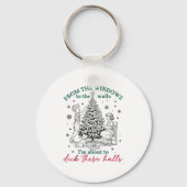 From The Windows To Walls I'm About Deck These Hal Sleutelhanger (Voorkant)