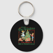 From The Windows To Walls I'm About Deck These Hal Sleutelhanger (Voorkant)