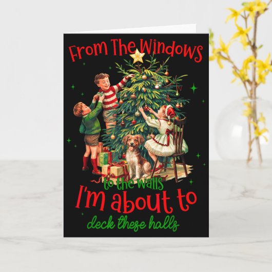 From Windows To Walls Im About To Deck These Halls Kaart (Gele Bloem)