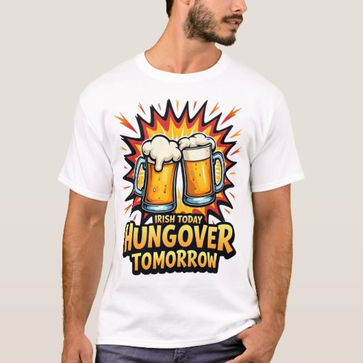 Front / back print Irish Today Hungover Tomorrow T-shirt (Voorkant)