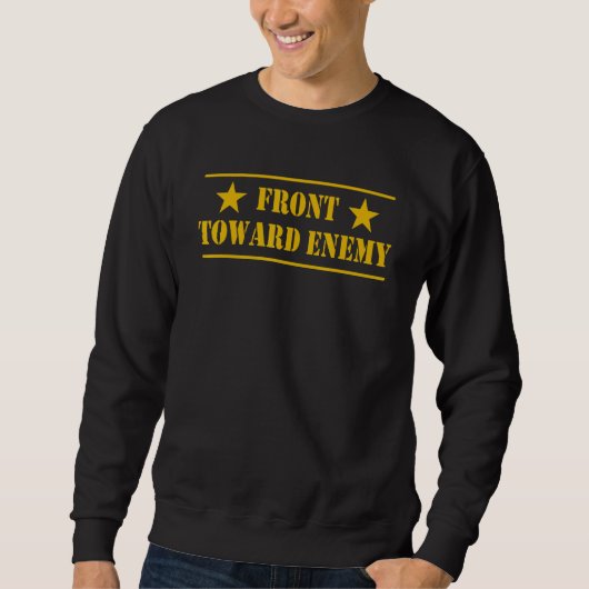 Front Toward Enemy Militaire Waardering Funny Trui (Voorkant)