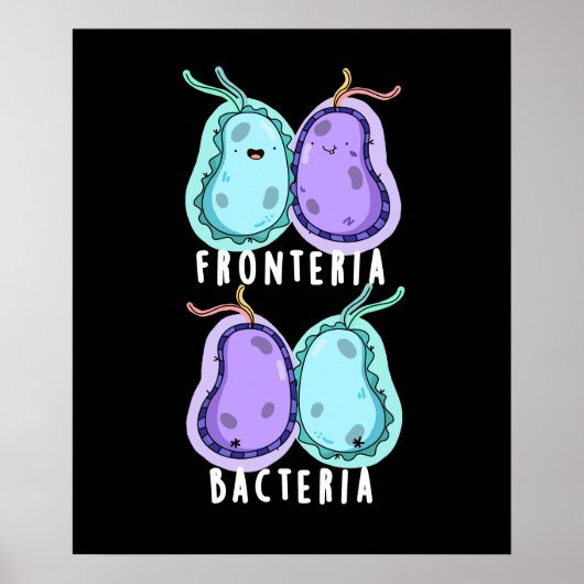 Fronteria Bacteria Funny Biology Pun Dark BG Poster (Voorkant)