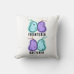 Fronteria Bacteria Funny Biology Pun Kussen