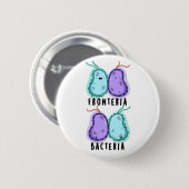 Fronteria Bacteria Funny Biology Pun Ronde Button 5,7 Cm (Voorkant /achterkant)