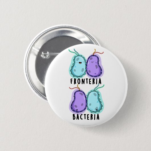 Fronteria Bacteria Funny Biology Pun Ronde Button 5,7 Cm (Voorkant /achterkant)