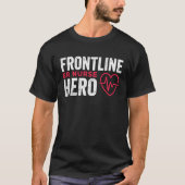 Frontline Hero ER Nurse Essential Worker T-shirt (Voorkant)