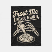 Frost Me Like You Mean It Funny Baking Skeleton Ha Fleece Deken (Voorkant)