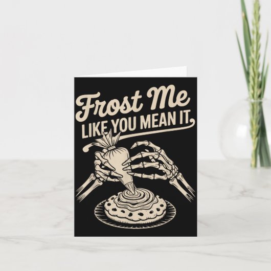 Frost Me Like You Mean It Funny Baking Skeleton Ha Kaart (Voorkant)