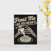 Frost Me Like You Mean It Funny Baking Skeleton Ha Kaart (Gele Bloem)