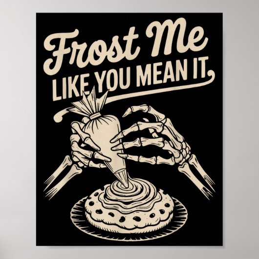 Frost Me Like You Mean It Funny Baking Skeleton Ha Poster (Voorkant)