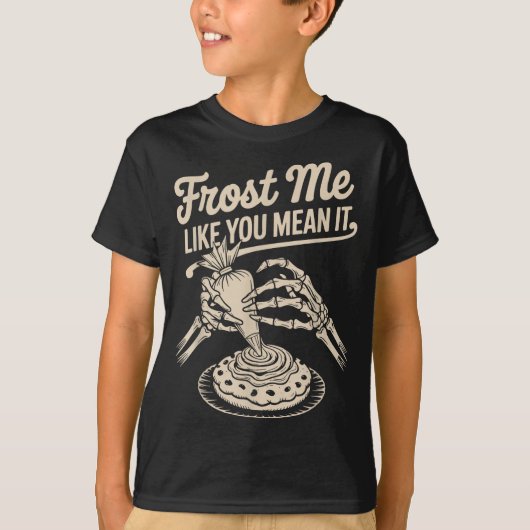 Frost Me Like You Mean It Funny Baking Skeleton Ha T-shirt (Voorkant)