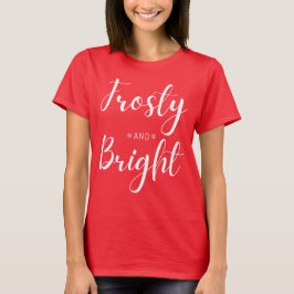 Frosty & Bright Christmas T-shirt