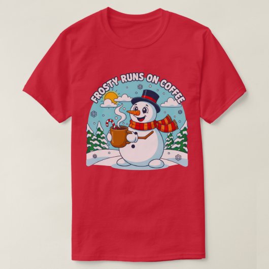 Frosty Runs on Coffee Funny Christmas Design T-shirt (Design voorkant)