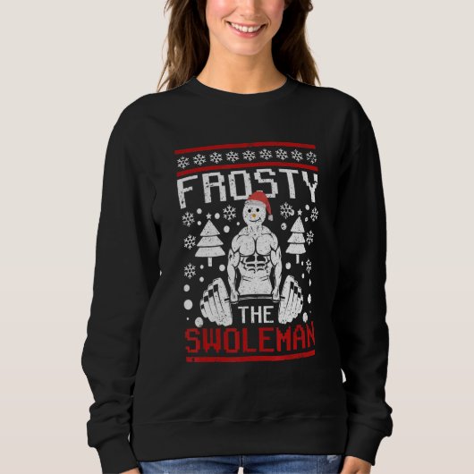 Frosty The Swoleman Christmas Workout Snowman Gym Trui (Voorkant)