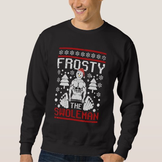 Frosty The Swoleman Christmas Workout Snowman Gym Trui (Voorkant)