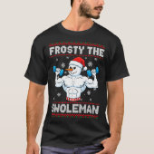 Frosty The Swoleman Ugly Christmas Sweater Funny S T-shirt (Voorkant)