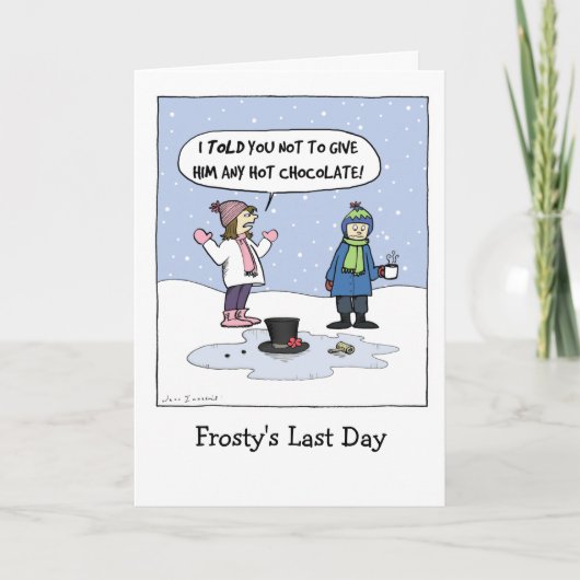 Frosty's Last Day - Humorous Christmas beroemd gem Feestdagen Kaart (Voorkant)