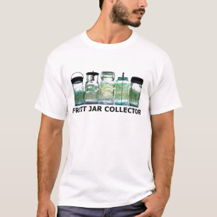 Fruit Jar Collector  Mason Canning Jars T-shirt