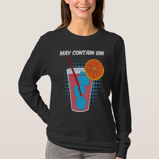 Fruit Juice That May Contain Gin Funny T-shirt (Voorkant)