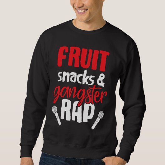 Fruit Snacks and Gangster Rap  Saying Trui (Voorkant)