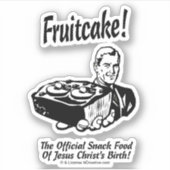 Fruitcake! Het snack Food of Jesus Birth Sticker (Voorkant)